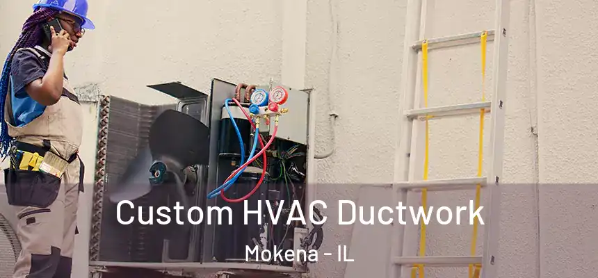  Custom HVAC Ductwork Mokena - IL
