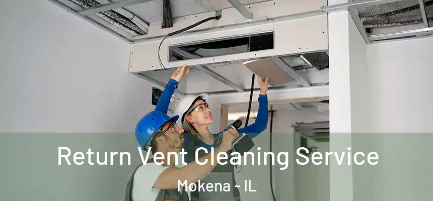  Return Vent Cleaning Service Mokena - IL
